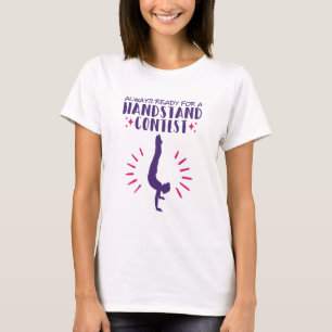 Gymnastik immer bereit für den Handstand T-Shirt