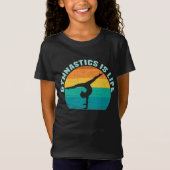 Gymnastik ist das Coole Kinderspiel T-Shirt (Vorderseite)