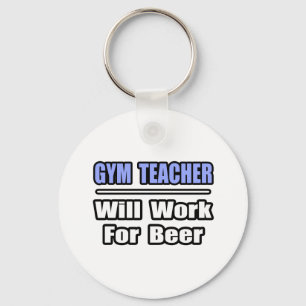 Gymnastiklehrer ...wird für Bier arbeiten Schlüsselanhänger