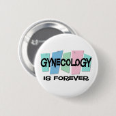 Gynecology ist Forever Button (Vorne & Hinten)