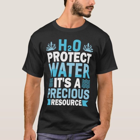 H2O Schützen Wasser Es ist ein Wertvoller Ressourc T-Shirt (Vorderseite)