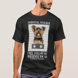 H590 Funny Dog Lover Geschenk Personal Stalker Yor T-Shirt