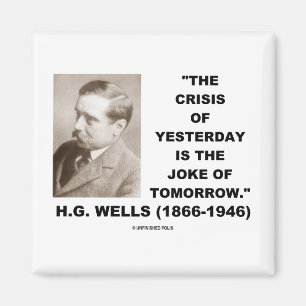 H.G. Quillt Krise des Gesterns ist Witz von morgen Magnet