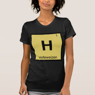 H - Hefeweizen Bier Chemie Periodensystem T-Shirt
