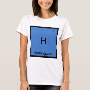 H - Hemingway Lustiges Chemie-Element-Symbol-T-Shi T-Shirt