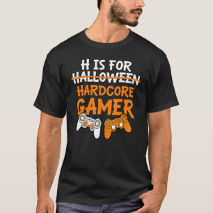 H ist für Hardcore Gamer Halloween-Videospiele T-Shirt