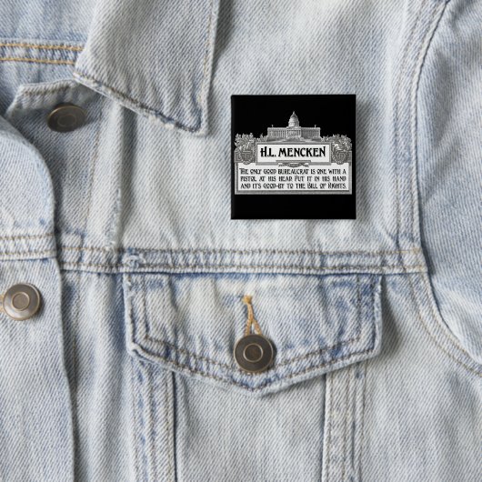 H.L.Mencken auf Bürokraten Button (Beispiel)