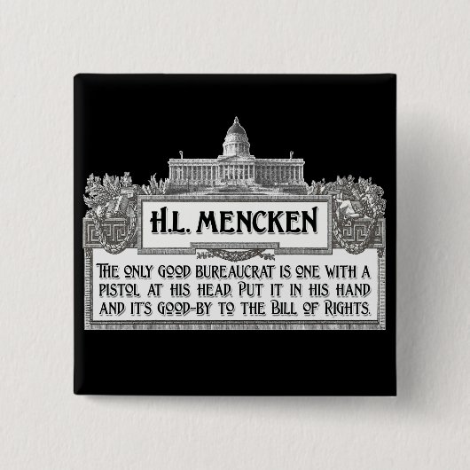 H.L.Mencken auf Bürokraten Button (Vorderseite)
