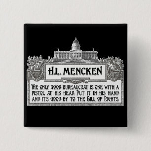 H.L.Mencken auf Bürokraten Button