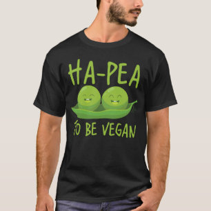 Ha Erbse vegan zu sein Gesundheitsnahrung T-Shirt