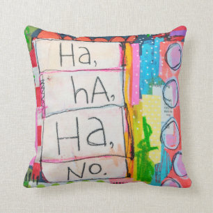 Ha ha ha kein Wurfs-Kissen Kissen