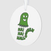 "Ha! Ha! Halloween" Green Ghost Hanging Ornament (Vorderseite)