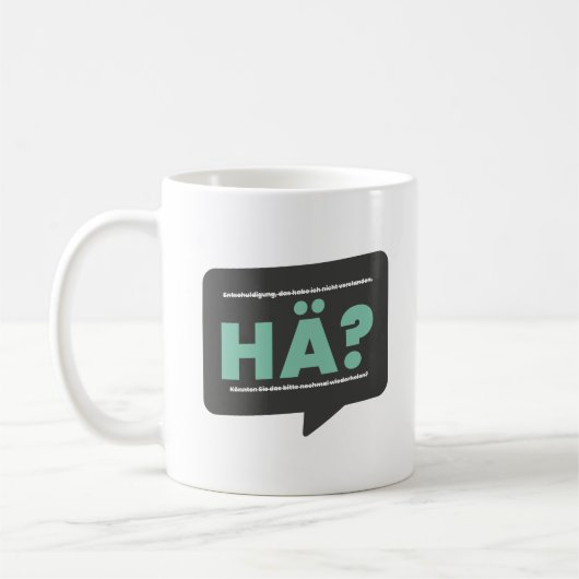 Hä? Lustiger Spruch und Definition Humor Deutsch Kaffeetasse (Links)