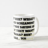 HÄ? WAS? HÄ? WAS? KAFFEETASSE (VorderseiteRechts)