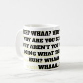 HÄ? WAS? HÄ? WAS? KAFFEETASSE (Vorderseite Links)
