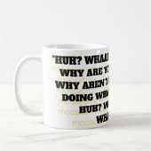HÄ? WAS? HÄ? WAS? KAFFEETASSE (Links)
