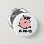 Haaam Gurl Funny Pig Pun Button (Vorne & Hinten)