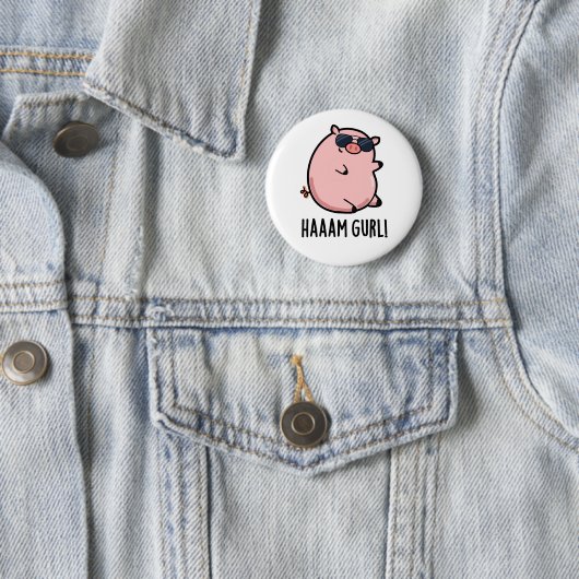 Haaam Gurl Funny Pig Pun Button (Beispiel)