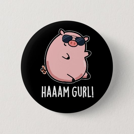 Haaam Gurl Funny Pig Pun Dark BG Button (Vorderseite)