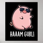 Haaam Gurl Funny Pig Pun Dark BG Poster (Vorne)