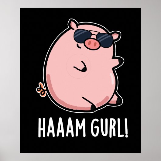 Haaam Gurl Funny Pig Pun Dark BG Poster (Vorne)