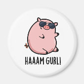 Haaam Gurl Funny Pig Pun Magnet (Vorne)