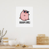 Haaam Gurl Funny Pig Pun Poster (Küche)