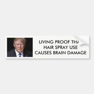 "Haar-Spray verursacht Hirnschaden" Anti-Donald Autoaufkleber