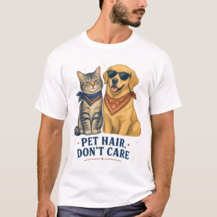 Haare von Haustieren? Egal T-Shirt
