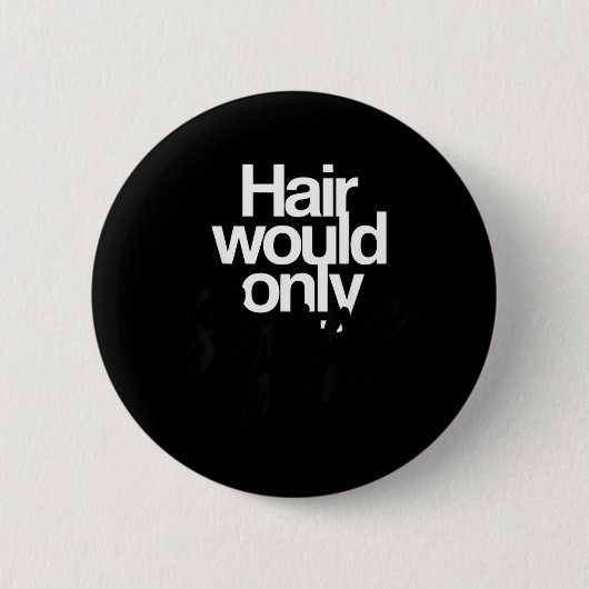 Haare würden nur langsame kahle Witze lustige Graf Button (Vorderseite)