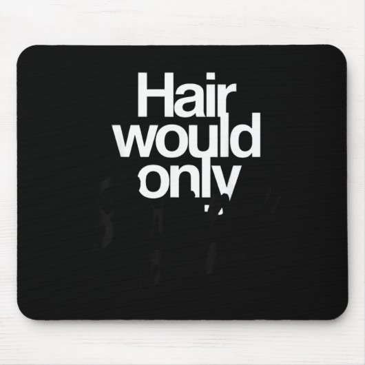 Haare würden nur langsame kahle Witze lustige Graf Mousepad (Vorne)