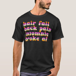 Haarfall Rückenschmerzen Schlaflosigkeit Af T-Shirt