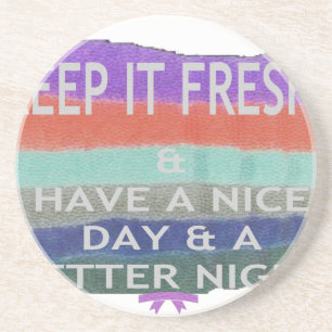 Hab einen schönen Tag und eine bessere Nacht Bleib Untersetzer