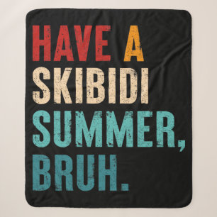 Hab einen Skibidi-Sommer, Bruh, Lustiges Lehrer-T- Sherpadecke