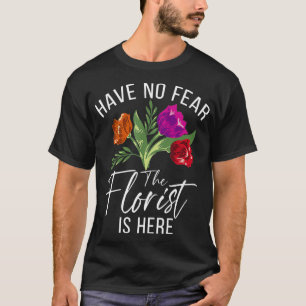 Hab keine Angst der Florist ist hier Floral Botani T-Shirt