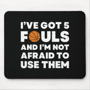Habe 5 Fouls und habe keine Angst davor, sie einzu Mousepad