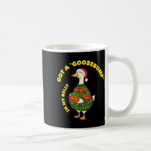 Habe A, Gänsehaut In Meinem Bauch, Gans, Xmas Kaffeetasse