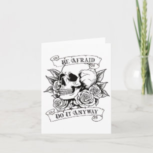 Habe Angst, tu es trotzdem Motivations-Vintage-Tot Karte