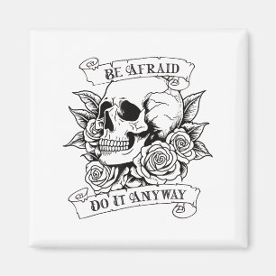 Habe Angst, Tu es trotzdem Motivations-Vintage-Tot Magnet