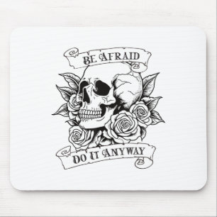 Habe Angst, Tu es trotzdem Motivations-Vintage-Tot Mousepad
