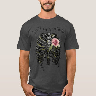 Habe dich bis in den Tod geliebt Liebesgeschenk T-Shirt