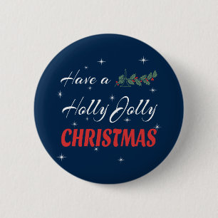 Habe ein Holly Jolly Weihnachten Button