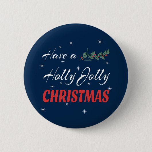 Habe ein Holly Jolly Weihnachten Button (Vorderseite)