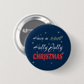 Habe ein Holly Jolly Weihnachten Button (Vorne & Hinten)