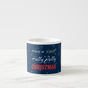 Habe ein Holly Jolly Weihnachten Espressotasse