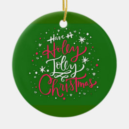 Habe ein Holly Jolly Weihnachten Keramikornament