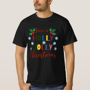Habe ein Holly Jolly Weihnachten T-Shirt