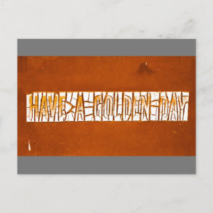 "Habe einen goldenen Tag" Rustikale Peeling Postkarte
