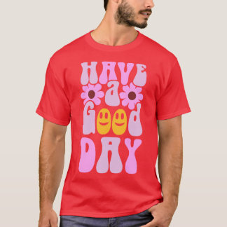 Habe einen guten Tag Preppy T-Shirt