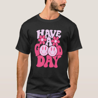 Habe einen guten Tag Retro Lächeln Gesicht glückli T-Shirt